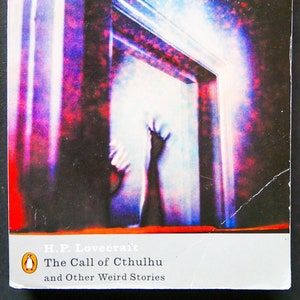 The Call of Cthulhu and Other Weird Stories by H. P. Lovecraft (2002, Penguin Classics) with an intro and notes by S. T. Joshi