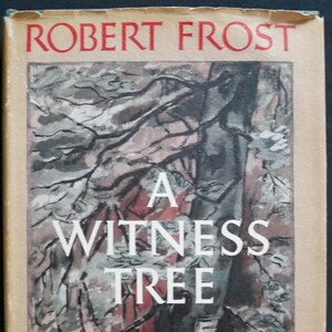 A Witness Tree (1942) New Poems by Robert Frost - 2nd printing of pulitzer prize winning book of poetry HC/DJ  in VG unmarked condition.
