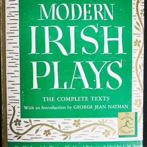 May include: A book cover featuring the title "Five Great Modern Irish Plays" in white on a green background. The book contains the complete texts and an introduction by George Jean Nathan. Gold floral patterns decorate the cover.