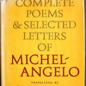 Poemas completos e cartas selecionadas de Michelangelo (1965) Traduzido por Creighton Gilbert - Primeira impressão HC/DJ com ilustração e cronologia