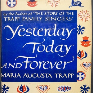 Yesterday Today and Forever (1952) Signed by the Author, Maria Augusta (von) Trapp (The Sound of Music) HC/DJ Fifth printing