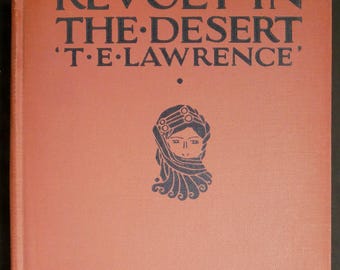 Révolte dans le désert (1927) de T. E. Lawrence « of Arabia » - Première impression en Amérique avec des illustrations et une carte dépliante de la campagne