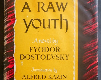 A Raw Youth (1947) by Fyodor Dostoevsky. Introduction By Alfred Kazin. Hardcover in the original jacket.