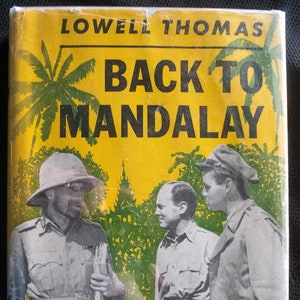 Back To Mandalay (1951) von Lowell Thomas, signierte 1.Auflage. Darstellung der Burmafeldzug WWII - HK DJ Signiert vom Verfasser