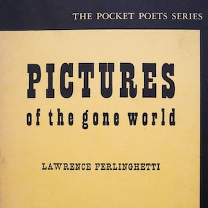 Pictures of the Gone World (1971) by Lawrence Ferlinghetti - City Lights Pocket Poets Series No. 1 - excellent condition.