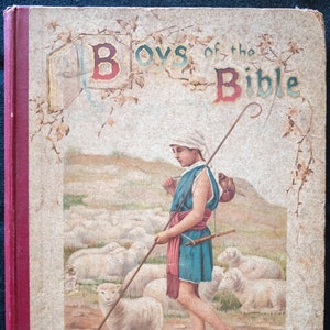 Boys of the Bible (n.d. circa 1895) by Lady Magnus, Illus. by John Lawson Henry Rylands, Raphael, Tuck & Sons Publishers to the Queen