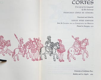 Cortés (1964) Het leven van de veroveraar door zijn secretaris door Francisco López de Gómara. Vertaald en bewerkt door Lesley Byrd Simpson. HCover.