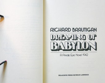 Dreaming of Babylon (1977) A Private Eye Novel 1942 by Richard Brautigan - First edition. Brautigan's take on the hard-boiled detective