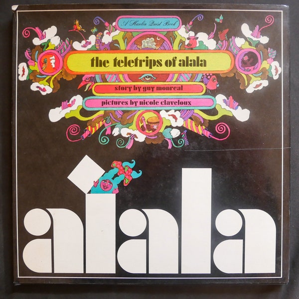 Alala (1970) The Teletrips of Alala - psychedelic art by Nicole Claveloux, story by Guy Monreal - First Edition in English HC/DJ VG+ cond