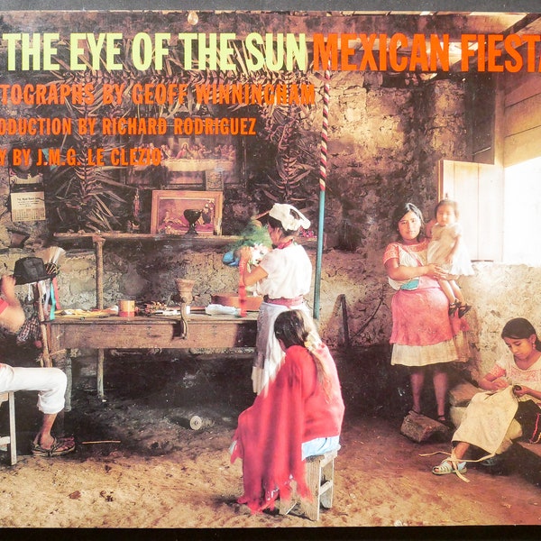 In the Eye of the Sun (1996) Mexican Fiestas - Photos by Geoff Winningham, Essay by J.M.G. Le Clezio, - 1st Edition SC as new condition