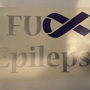 Fu*k Epilepsy Decal