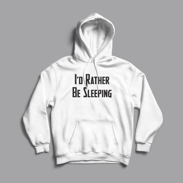 Id Rather Be Sleeping Sweatshirt Hoodie Etsy
