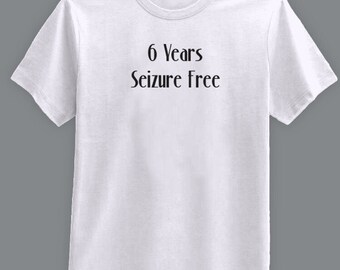 Years Seizure Free - T-Shirt - Custom