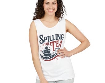 Spilling the Tea Tank Top, Comfort Colors Tank, Fourth of July Tank Top, 4th of July top, summer tee, Fourth of July T-Shirt,  independence