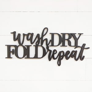 Wash Dry Fold Repeat Sign | Wooden Laundry Sign | Laundry Phrase Sign | Wash Dry Fold Repeat Wall Hanging