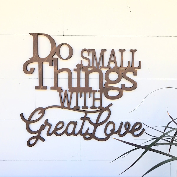 Do Small Things With Great Love | Word Cut out Sign | 4 sizes offered | Wooden Wall Art