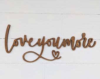 Love You More Word Cutout | Wooden letters | Love Sign | Wedding Sign | Valentine's Sign