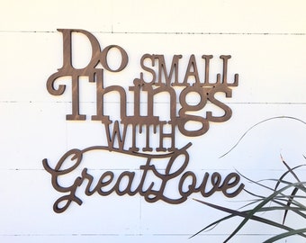 Do Small Things With Great Love | Word Cut out Sign | 4 sizes offered | Wooden Wall Art