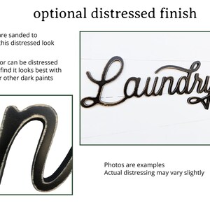May include: A black metal "Laundry" sign with a distressed finish, mounted on a white background. The sign's edges are sanded for a worn look. The image also shows a close-up of the letter "n" with the distressed finish. The text says "optional distressed finish".