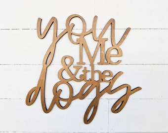 You Me & the Dogs Sign | Word Cut out Sign | Wooden Dog Sign | Wood Dog Home Sign