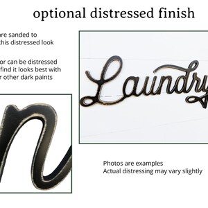 May include: Black wooden "Laundry" sign with a distressed finish. The sign is in a cursive font and mounted on a white background. The edges are sanded to create a distressed look. The text "optional distressed finish" is at the top.