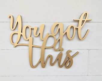 You Got This Sign, You Got This cutout, 1/2" thick wooden letters you got this sign, home office decor, home office sign, office decor