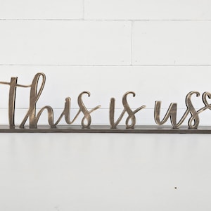This Is Us Free-Standing Sign | Home Decor | This Is Us Sign| Family Mantel Sign