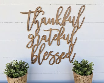 Thankful Grateful Blessed | Word Cut out Sign | 3 sizes offered | Home Sign | Wooden Home Decor