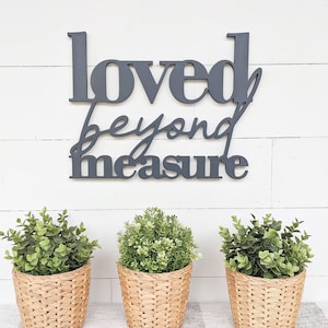 Loved Beyond Measure Sign, Loved Beyond Measure cutout, 1/2" thick wooden lettering, home office decor, nursery decor, bedroom decor