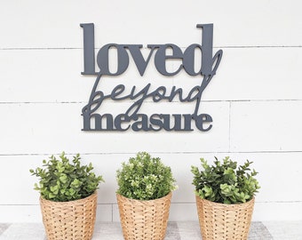 Loved Beyond Measure Sign, Loved Beyond Measure cutout, 1/2" thick wooden lettering, home office decor, nursery decor, bedroom decor