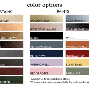 May include: Color options chart featuring a variety of stain and paint colors. Stains include Clear Sealer, Bamboo, Weathered Brown, and Walnut. Paints include Gold, Silver, Black, and White. Additional colors are available.