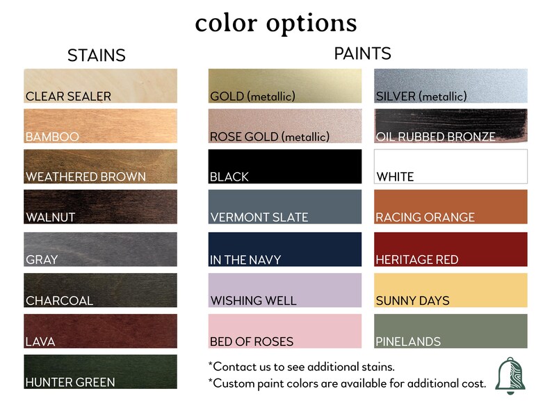 May include: Color options chart featuring a variety of stain and paint colors. Stains include Clear Sealer, Bamboo, Weathered Brown, and Walnut. Paints include Gold, Silver, Black, and White. Additional colors are available.
