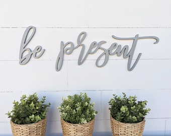 Be Present Word Cutout | Be Present Wooden letters | Be Present Sign | 1/2 inch thick wood sign