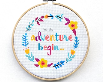 Let the Adventure Begin Cross Stitch Pattern - Colorful Wanderlust Quote in Flower Wreath -  Counted Cross-Stitch