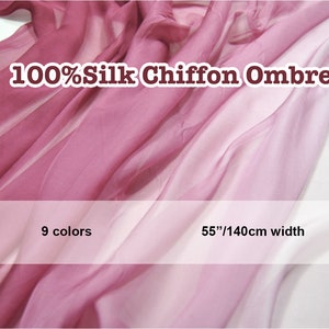 9 Colors- Pure Silk Chiffon Ombre Fabric 100%  Silk 6 Momme 55"/140cm width