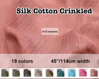 8 Colors- Crinkle Silk Cotton Blend Silk 9 Momme 45"/114cm width