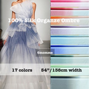 17 Colors- Pure Silk Organza Ombre Fabric 100%  Silk 6 Momme 54&quot;/138cm width