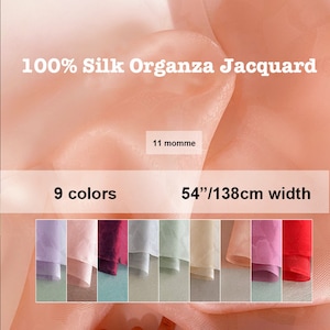 9 Colors- Jacquard Floral Organza Silk Fabric 100% Pure Silk 11 Momme 55"/140cm width- 19.6"/50cm