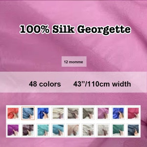 48 Colors- Solid Silk Georgette Fabric 100% Pure Silk 12 Momme 45&quot;/114cm width