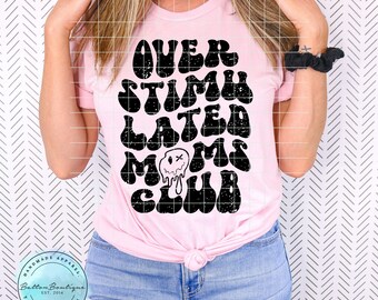 Overstimulated Moms Club PNG |  overstimulated | overstimulated mom png | anxiety | mom anxiety | trendy