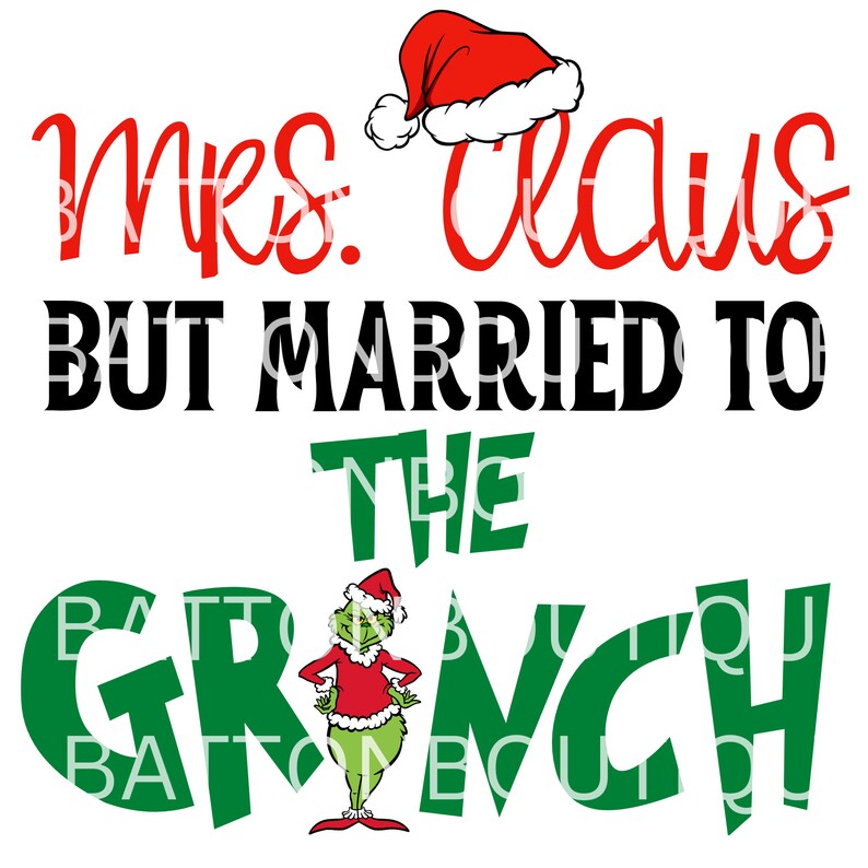Mrs. Claus but Married to the Grinch Png Married Christmas Png Grinch ...