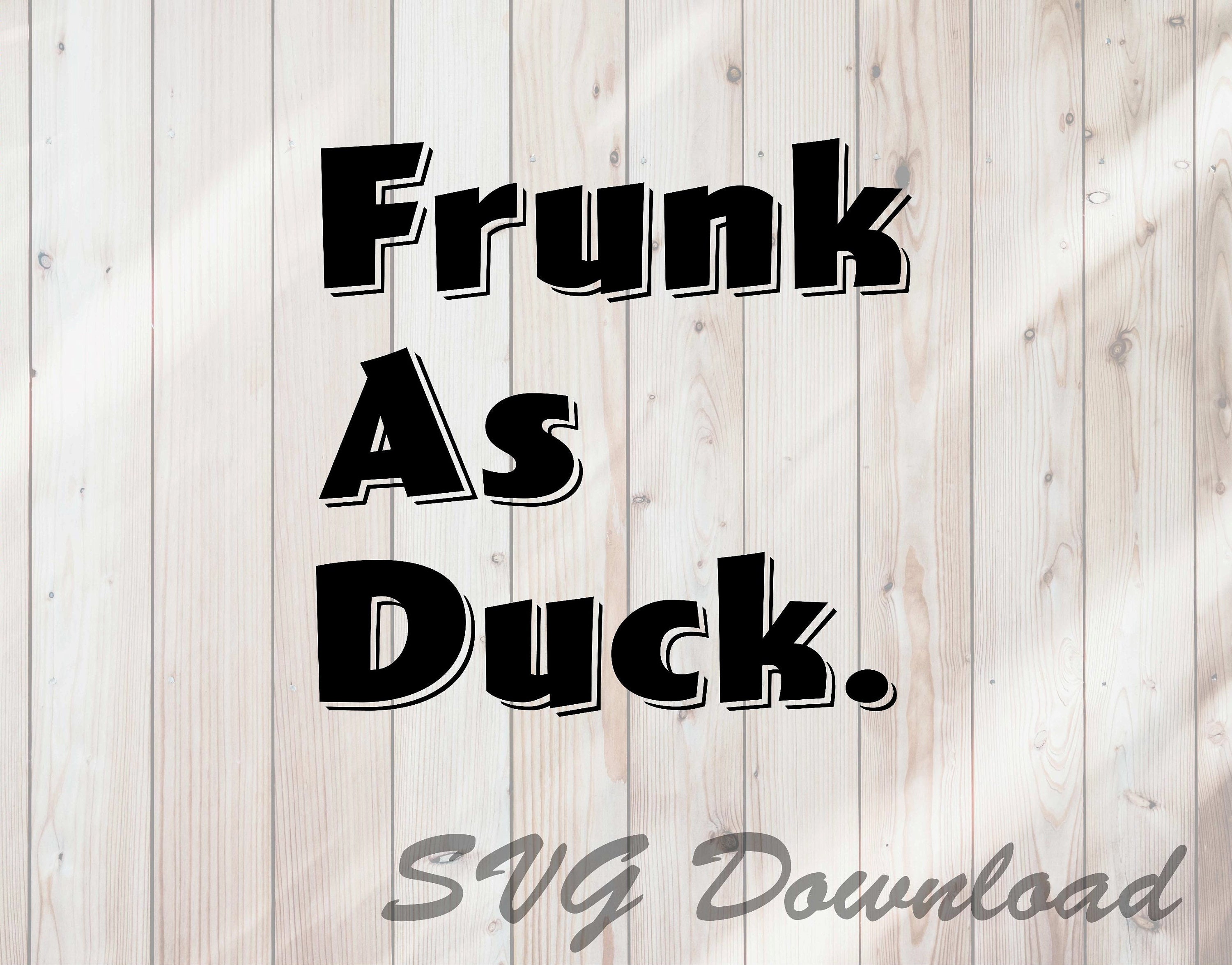 Frunk as Duck SVG Funny Drinking Alcohol SVG Instant Download - Etsy Frunk as Duck SVG Funny Drinking Alcohol SVG Instant Download - Etsy