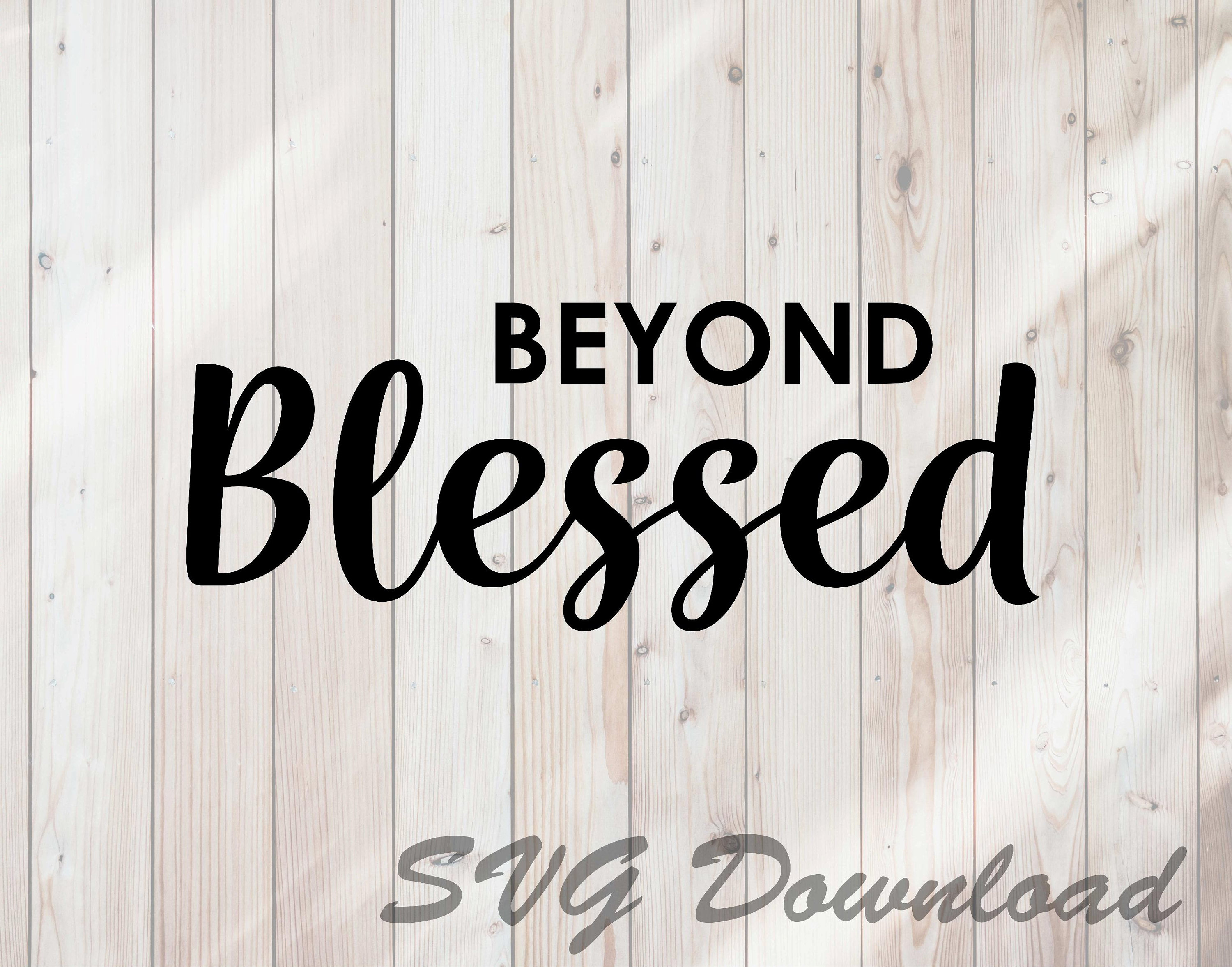 Beyond Blessed SVG Typography Quote SVG Instant Download / Etsy