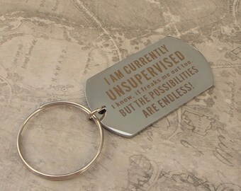 Funny Quote Keychain: "I Am Currently Unsupervised" - Polished Metal
