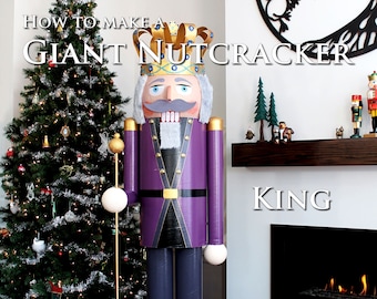 How to make a Giant Nutcracker - King