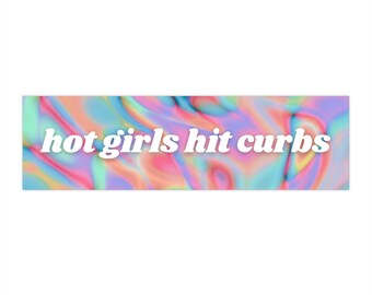 Hot Girls Hit Curbs Bumper Sticker (11x3 inches)