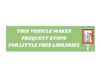 This Vehicle Makes Frequent Stops for Little Free Libraries Bumper Stickers (11x3 inches)