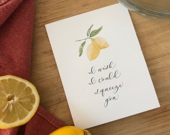 Greeting Card — I Wish I Could Squeeze You