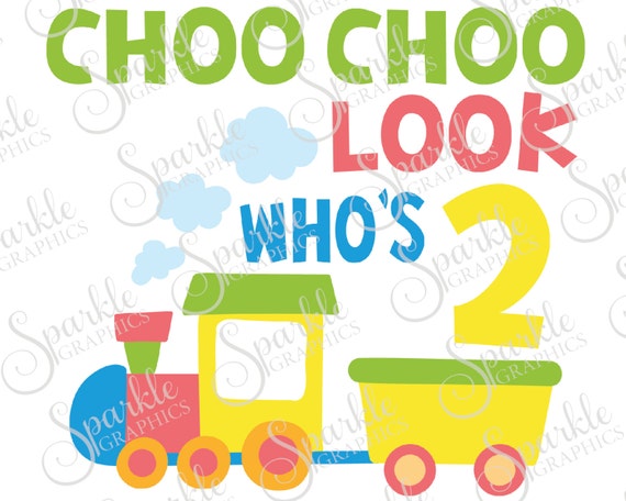 Download Choo Choo Look Who's 2 SVG Birthday Train Birthday Boy | Etsy