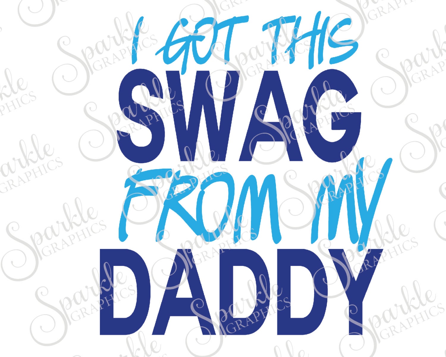 I Got This Swag From My Daddy Father's Day SVG Father Etsy
